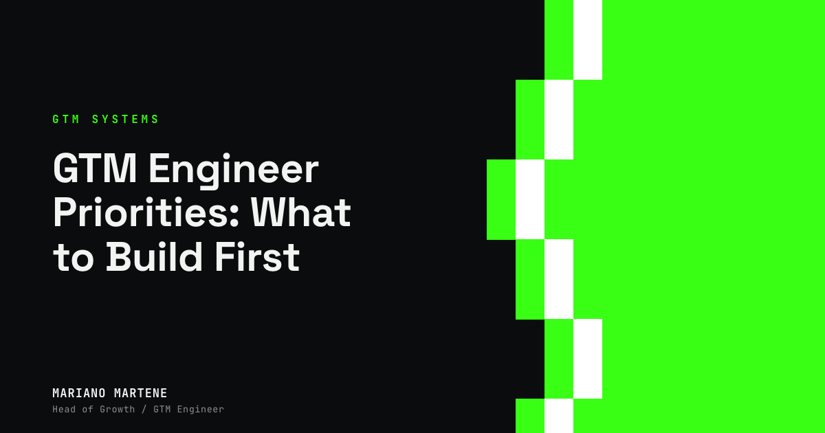 GTM Engineer Priorities: What to Build First